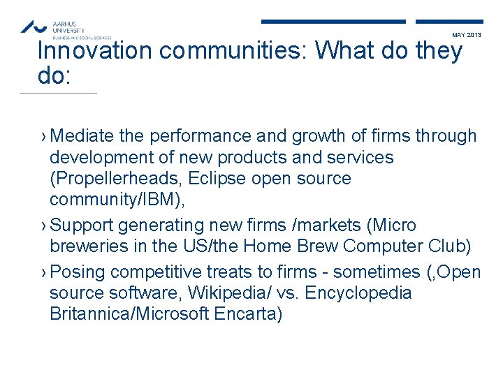MAY 2013 Innovation communities: What do they do: › Mediate the performance and growth
