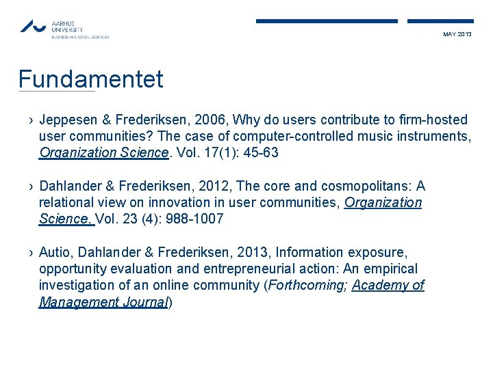 MAY 2013 Fundamentet › Jeppesen & Frederiksen, 2006, Why do users contribute to firm-hosted