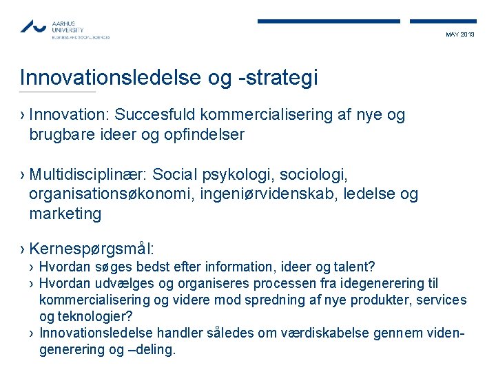 MAY 2013 Innovationsledelse og -strategi › Innovation: Succesfuld kommercialisering af nye og brugbare ideer