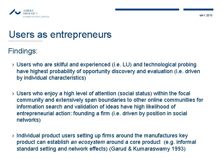 MAY 2013 Users as entrepreneurs Findings: › Users who are skilful and experienced (i.