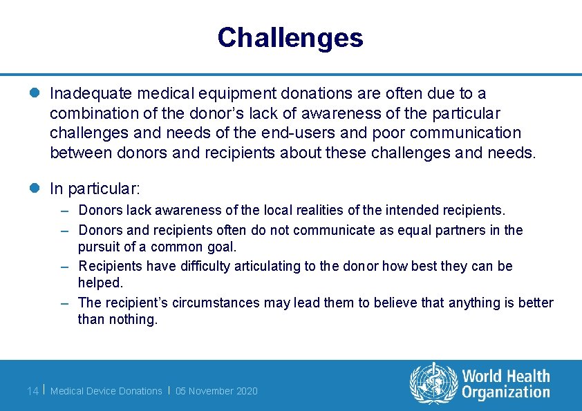 Challenges l Inadequate medical equipment donations are often due to a combination of the