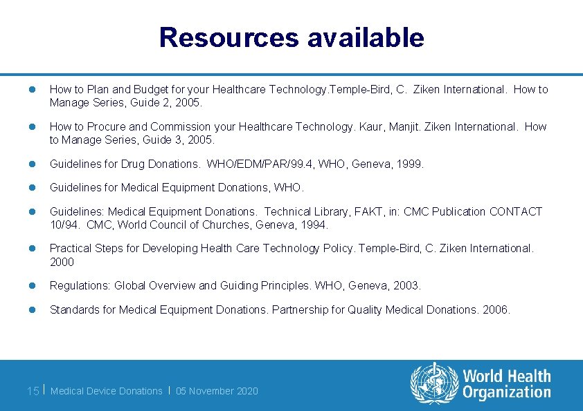 Resources available l How to Plan and Budget for your Healthcare Technology. Temple-Bird, C.