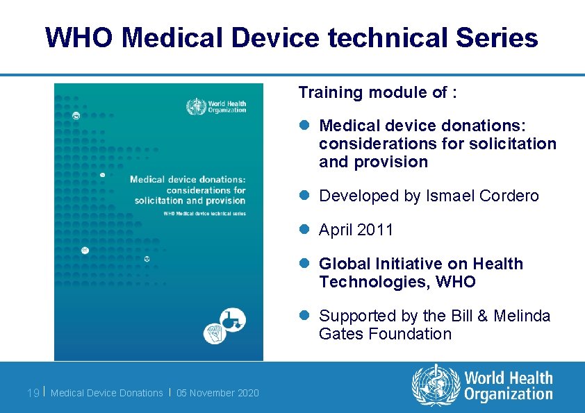 WHO Medical Device technical Series Training module of : l Medical device donations: considerations