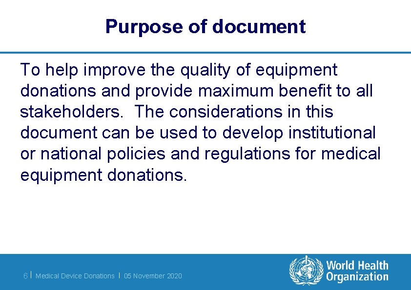 Purpose of document To help improve the quality of equipment donations and provide maximum