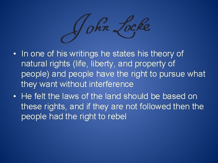  • In one of his writings he states his theory of natural rights