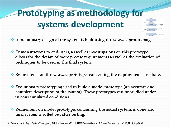 Prototyping as methodology for systems development v A preliminary design of the system is
