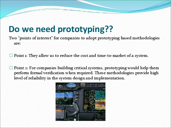 Do we need prototyping? ? Two “points of interest” for companies to adopt prototyping