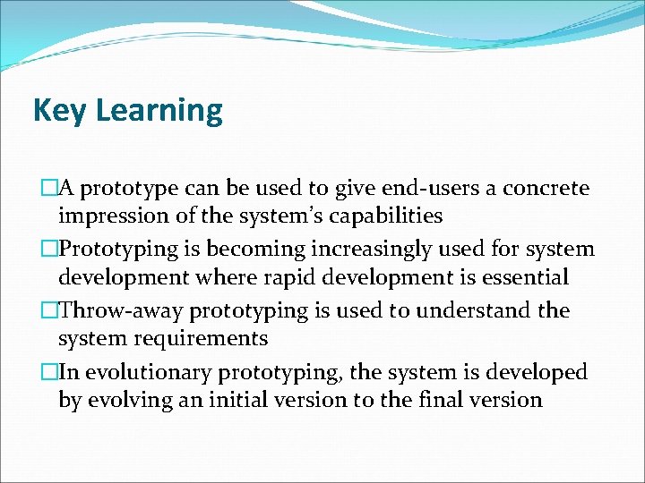 Key Learning �A prototype can be used to give end-users a concrete impression of