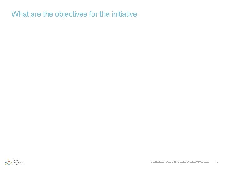 What are the objectives for the initiative: Smart Sustainable Cities is a UK Foreign