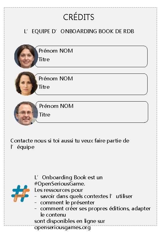 CRÉDITS L’EQUIPE D’ONBOARDING BOOK DE RDB Prénom NOM Titre Contacte nous si toi aussi