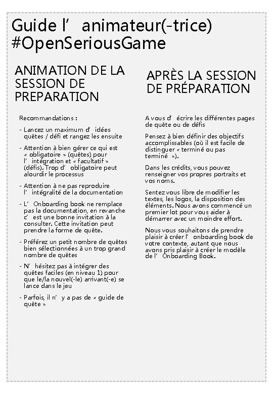 Guide l’animateur(-trice) #Open. Serious. Game ANIMATION DE LA SESSION DE PREPARATION Recommandations : -