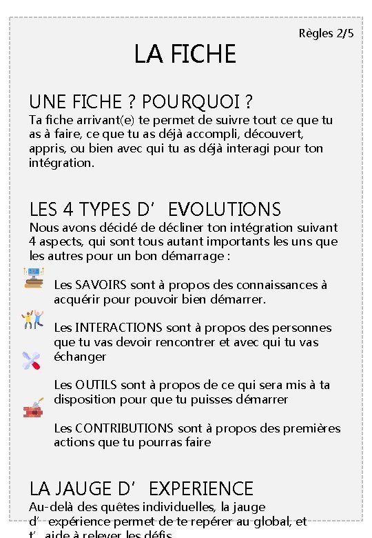 LA FICHE Règles 2/5 UNE FICHE ? POURQUOI ? Ta fiche arrivant(e) te permet