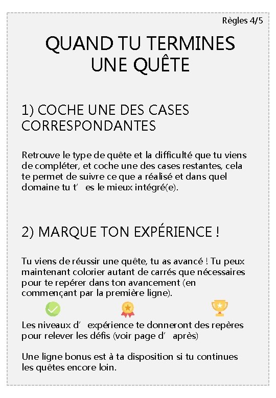 Règles 4/5 QUAND TU TERMINES UNE QUÊTE 1) COCHE UNE DES CASES CORRESPONDANTES Retrouve