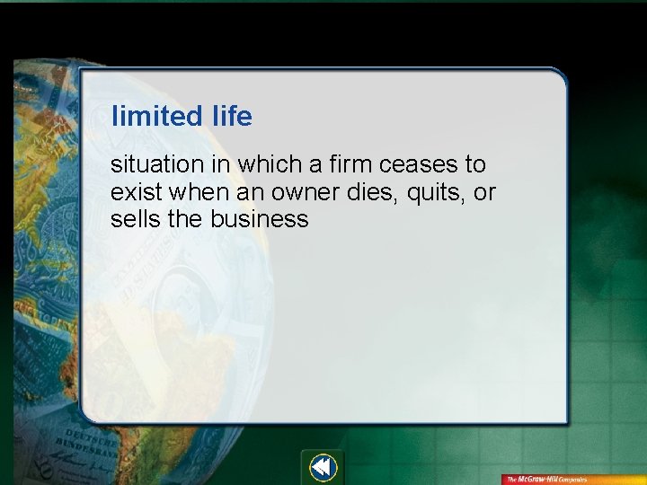 limited life situation in which a firm ceases to exist when an owner dies,