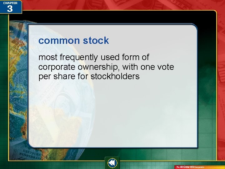 common stock most frequently used form of corporate ownership, with one vote per share
