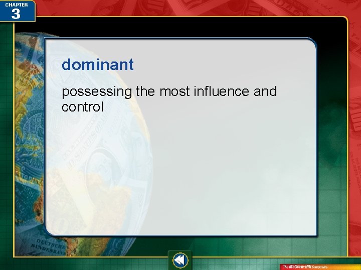 dominant possessing the most influence and control 