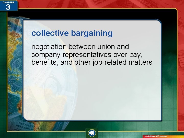 collective bargaining negotiation between union and company representatives over pay, benefits, and other job-related