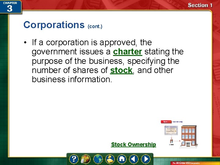 Corporations (cont. ) • If a corporation is approved, the government issues a charter