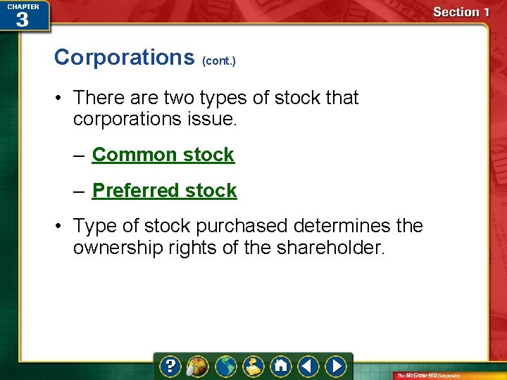 Corporations (cont. ) • There are two types of stock that corporations issue. –