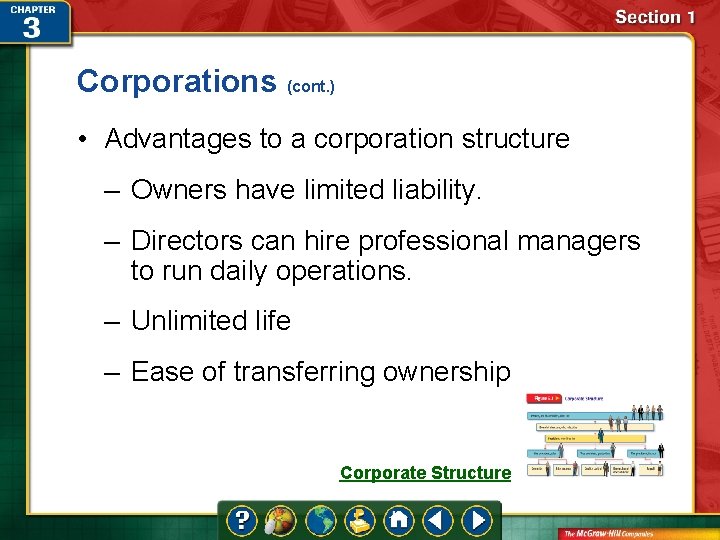 Corporations (cont. ) • Advantages to a corporation structure – Owners have limited liability.