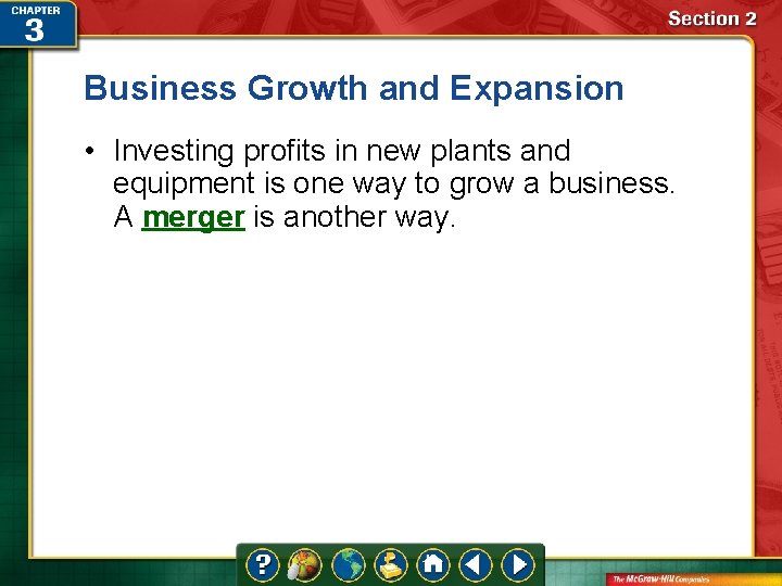 Business Growth and Expansion • Investing profits in new plants and equipment is one