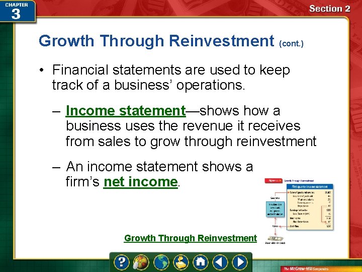 Growth Through Reinvestment (cont. ) • Financial statements are used to keep track of