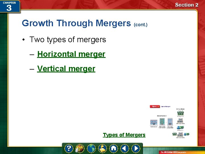 Growth Through Mergers (cont. ) • Two types of mergers – Horizontal merger –