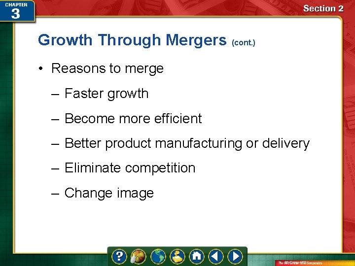 Growth Through Mergers (cont. ) • Reasons to merge – Faster growth – Become