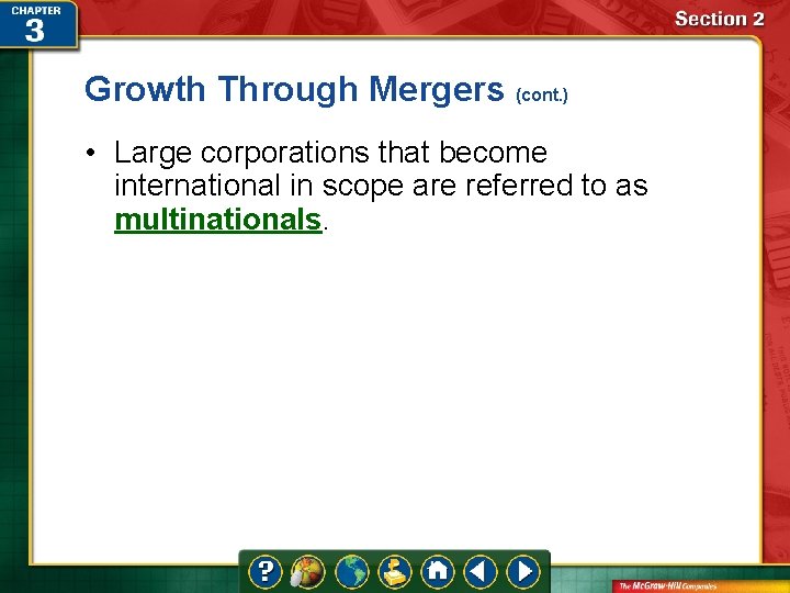 Growth Through Mergers (cont. ) • Large corporations that become international in scope are