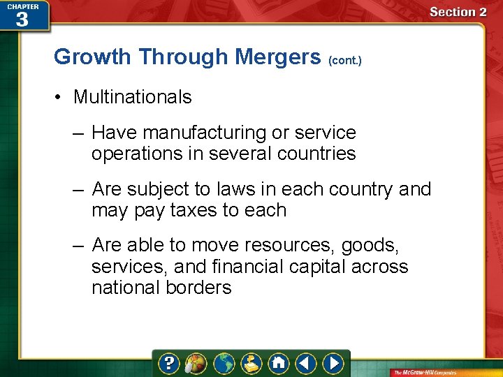 Growth Through Mergers (cont. ) • Multinationals – Have manufacturing or service operations in