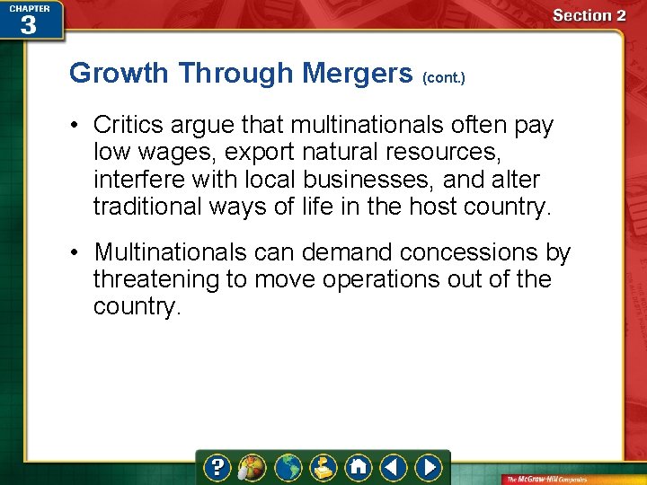 Growth Through Mergers (cont. ) • Critics argue that multinationals often pay low wages,