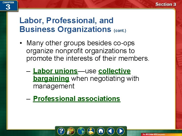 Labor, Professional, and Business Organizations (cont. ) • Many other groups besides co-ops organize