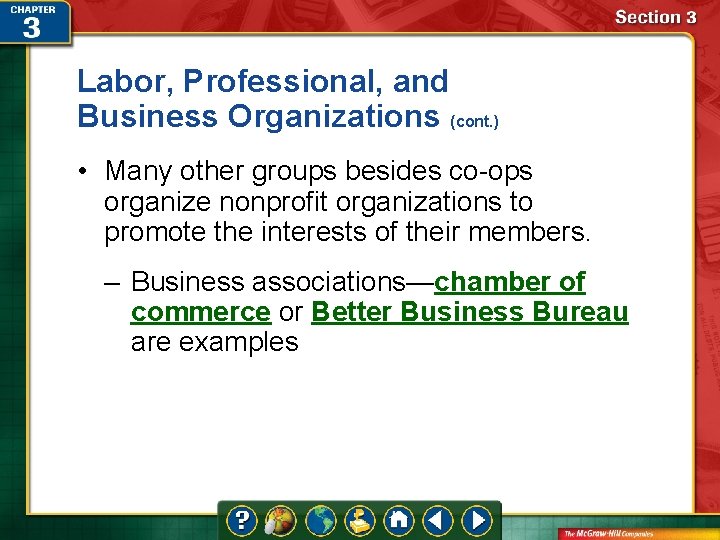 Labor, Professional, and Business Organizations (cont. ) • Many other groups besides co-ops organize