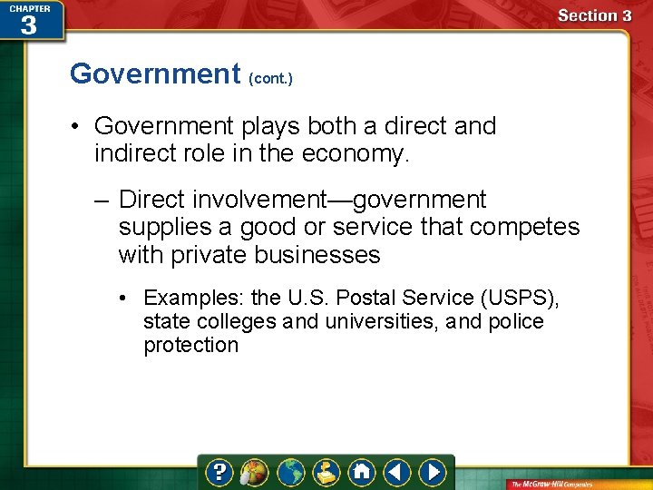 Government (cont. ) • Government plays both a direct and indirect role in the