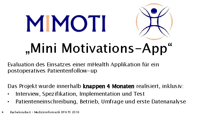 „Mini Motivations-App“ Evaluation des Einsatzes einer m. Health Applikation für ein postoperatives Patientenfollow-up Das