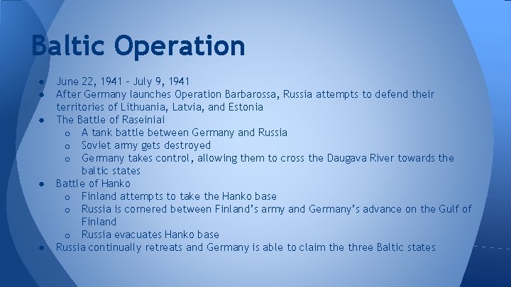 Baltic Operation ● ● ● June 22, 1941 - July 9, 1941 After Germany