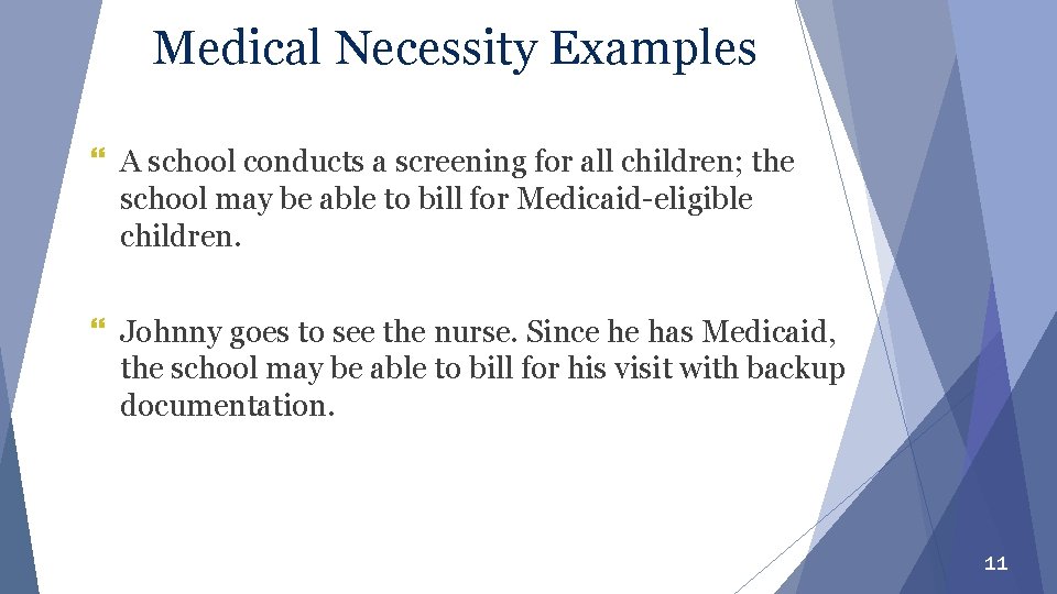 Medical Necessity Examples } A school conducts a screening for all children; the school