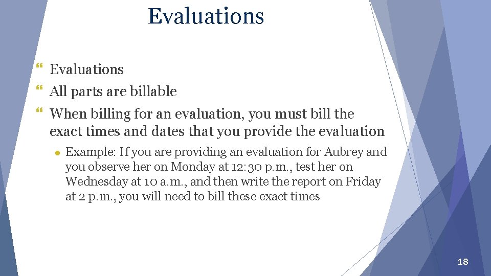 Evaluations } All parts are billable } When billing for an evaluation, you must