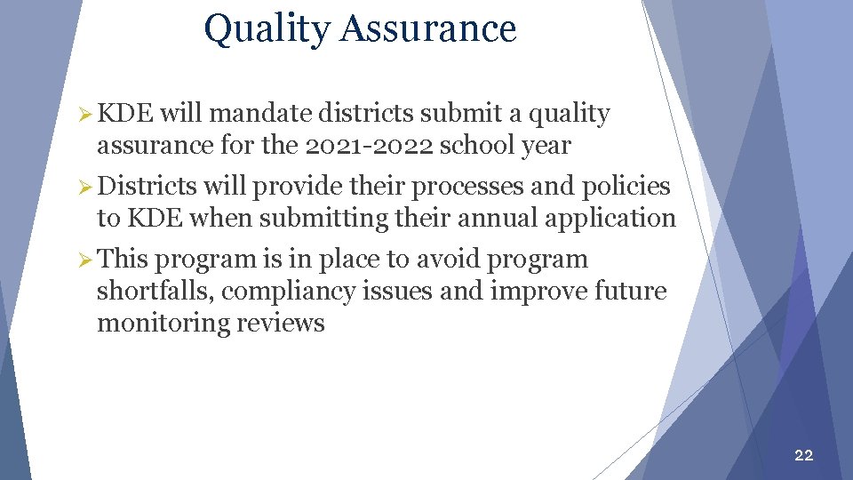 Quality Assurance Ø KDE will mandate districts submit a quality assurance for the 2021