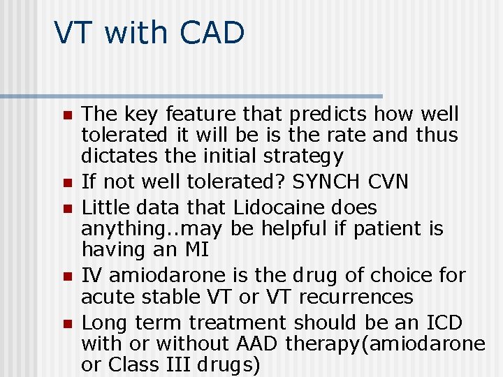 VT with CAD n n n The key feature that predicts how well tolerated