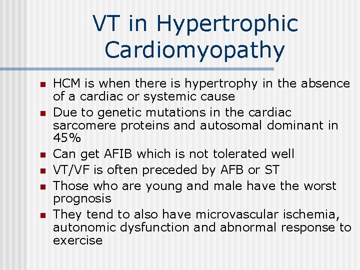 VT in Hypertrophic Cardiomyopathy n n n HCM is when there is hypertrophy in