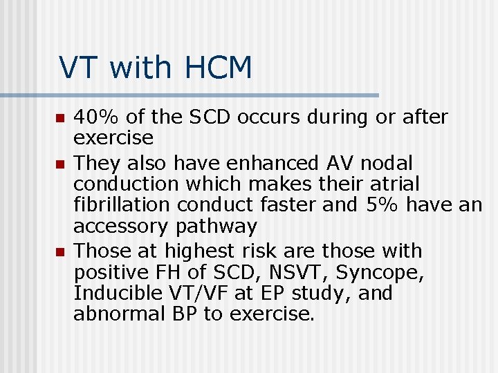 VT with HCM n n n 40% of the SCD occurs during or after