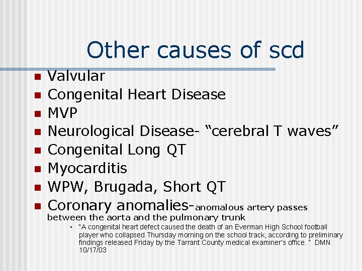 Other causes of scd n n n n Valvular Congenital Heart Disease MVP Neurological