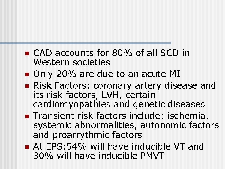 n n n CAD accounts for 80% of all SCD in Western societies Only