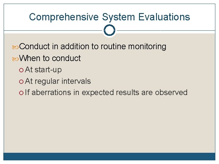 Comprehensive System Evaluations Conduct in addition to routine monitoring When to conduct At start-up