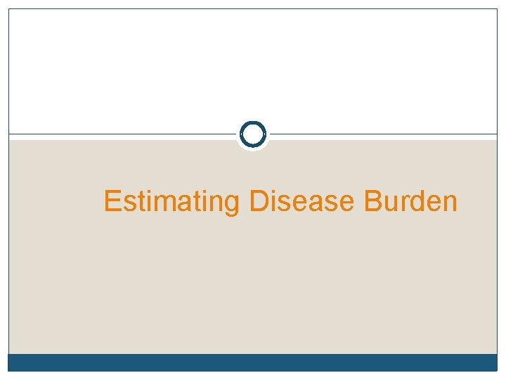 Estimating Disease Burden 