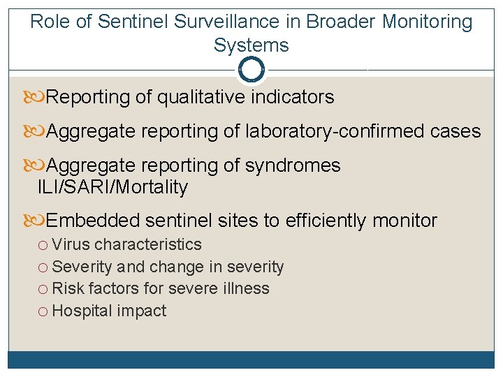 Role of Sentinel Surveillance in Broader Monitoring Systems Reporting of qualitative indicators Aggregate reporting
