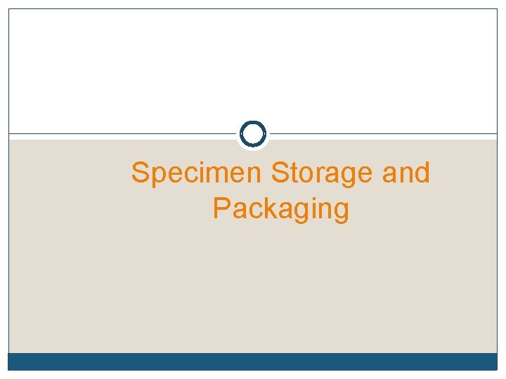 Specimen Storage and Packaging 