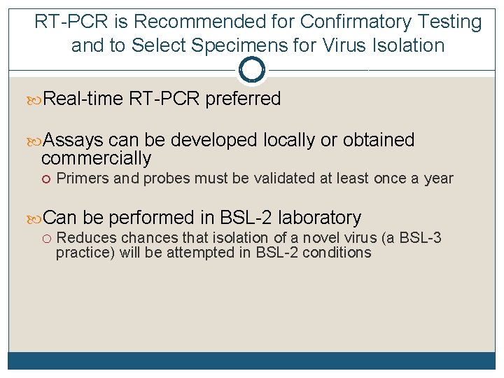 RT-PCR is Recommended for Confirmatory Testing and to Select Specimens for Virus Isolation Real-time