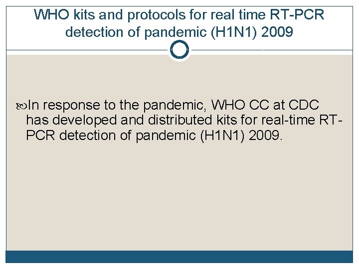 WHO kits and protocols for real time RT-PCR detection of pandemic (H 1 N